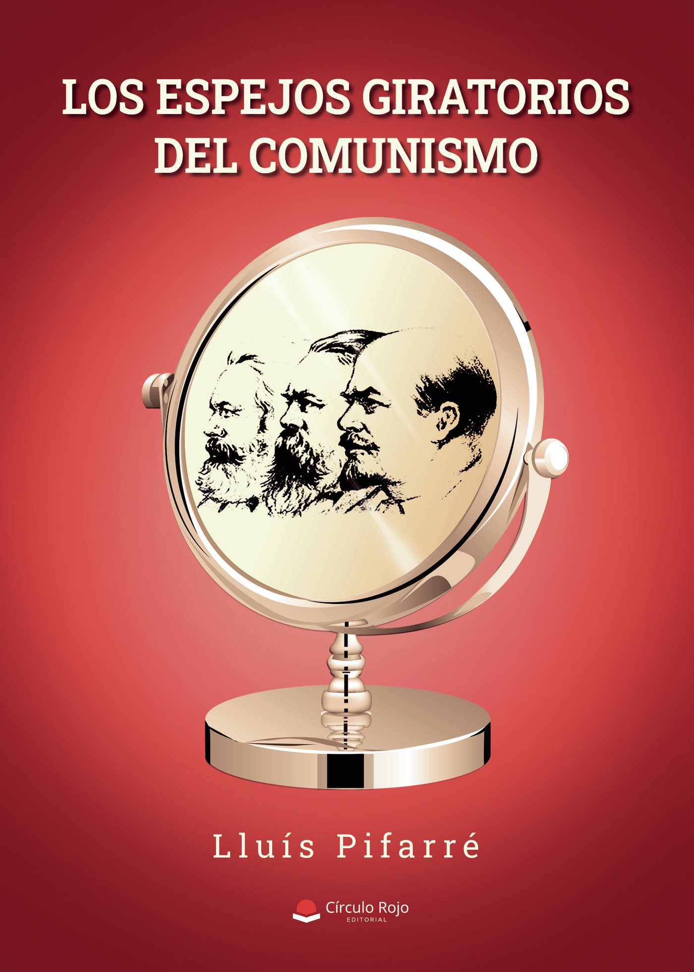 LOS ESPEJOS GIRATORIOS DEL COMUNISMO