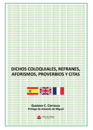 DICHOS COLOQUIALES, REFRANES, AFORISMOS, PROVERBIOS Y CITAS