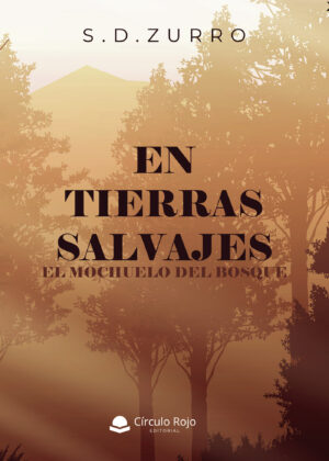 EN TIERRAS SALVAJES. EL MOCHUELO DEL BOSQUE