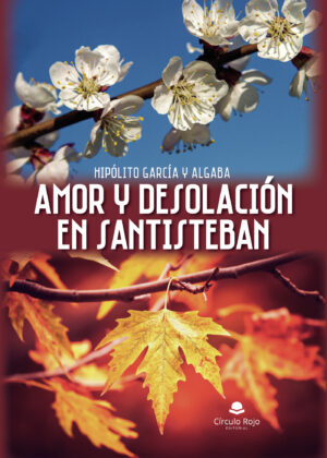 AMOR Y DESOLACIÓN EN SANTISTEBAN
