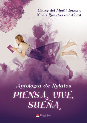 ANTOLOGÍA DE RELATOS PIENSA VIVE SUEÑA