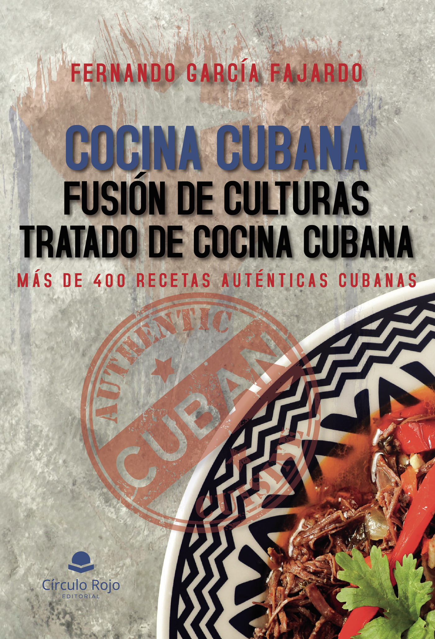 COCINA CUBANA FUSIÓN DE CULTURAS TRATADO DE COCINA CUBANA