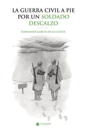LA GUERRA CIVIL A PIE POR UN SOLDADO DESCALZO