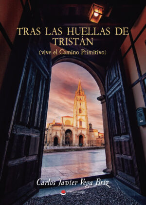 TRAS LAS HUELLAS DE TRISTÁN (VIVE EL CAMINO PRIMITIVO)