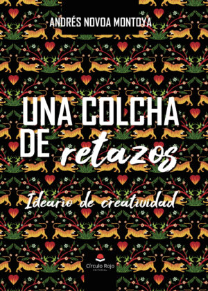 UNA COLCHA DE RETAZOS. IDEARIO DE CREATIVIDAD