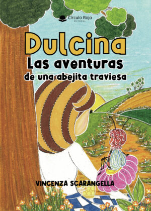 DULCINA, LAS AVENTURAS DE UNA ABEJITA TRAVIESA