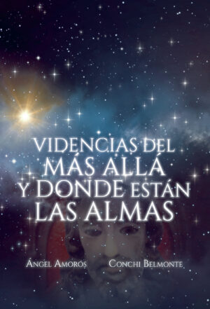 VIDENCIAS DEL MÁS ALLÁ Y DONDE ESTÁN LAS ALMAS