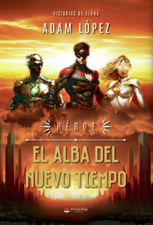 HÉROE: EL ALBA DEL NUEVO TIEMPO