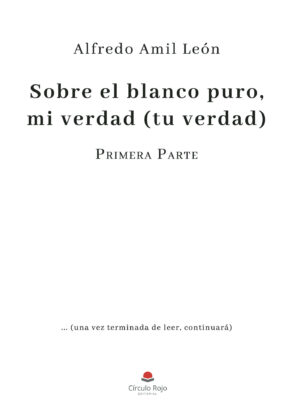 SOBRE EL BLANCO PURO, MI VERDAD (TU VERDAD)