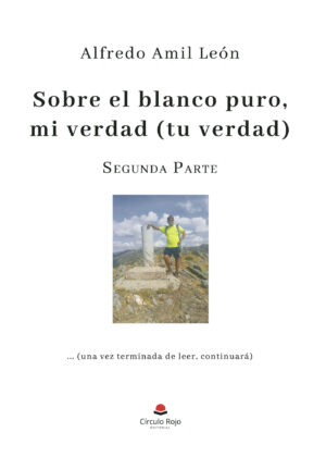 SOBRE EL BLANCO PURO MI VERDAD (TU VERDAD). PARTE 2