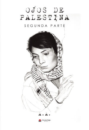 OJOS DE PALESTINA. SEGUNDA PARTE