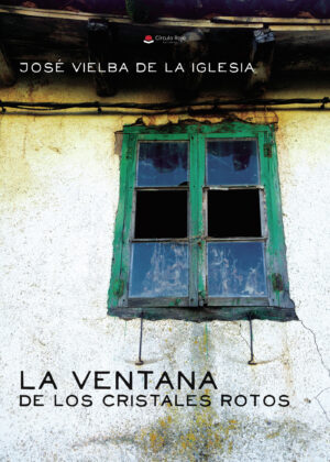 LA VENTANA DE LOS CRISTALES ROTOS