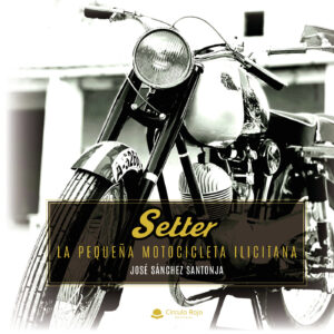 SETTER, LA PEQUEÑA MOTOCICLETA ILICITANA