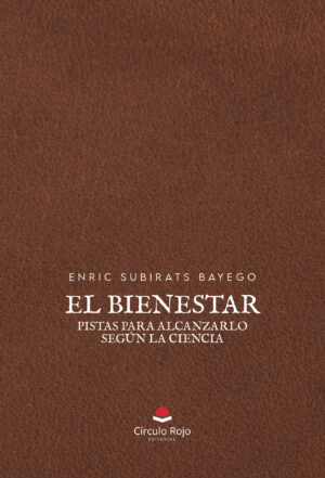 EL BIENESTAR: PISTAS PARA ALCANZARLO SEGÚN LA CIENCIA