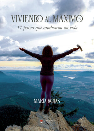 VIVIENDO AL MÁXIMO. 11 PAÍSES QUE CAMBIARON MI VIDA