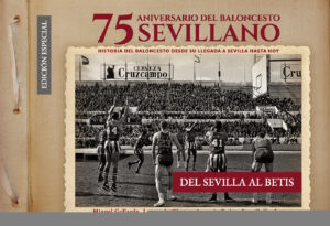 75 ANIVERSARIO DEL BALONCESTO SEVILLANO NUEVA EDICIÓN