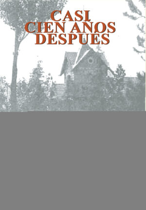 CASI CIEN AÑOS DESPUÉS...