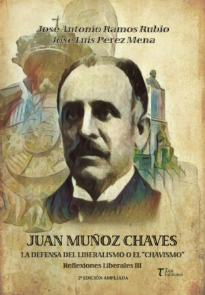 JUAN MUÑOZ CHAVES, LA DEFENSA DEL LIBERALISMO O EL CHAVISMO