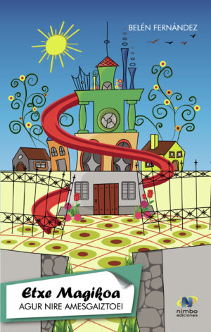 ETXE MAGIKOA. AGUR NIRE AMESGAIZTOEI