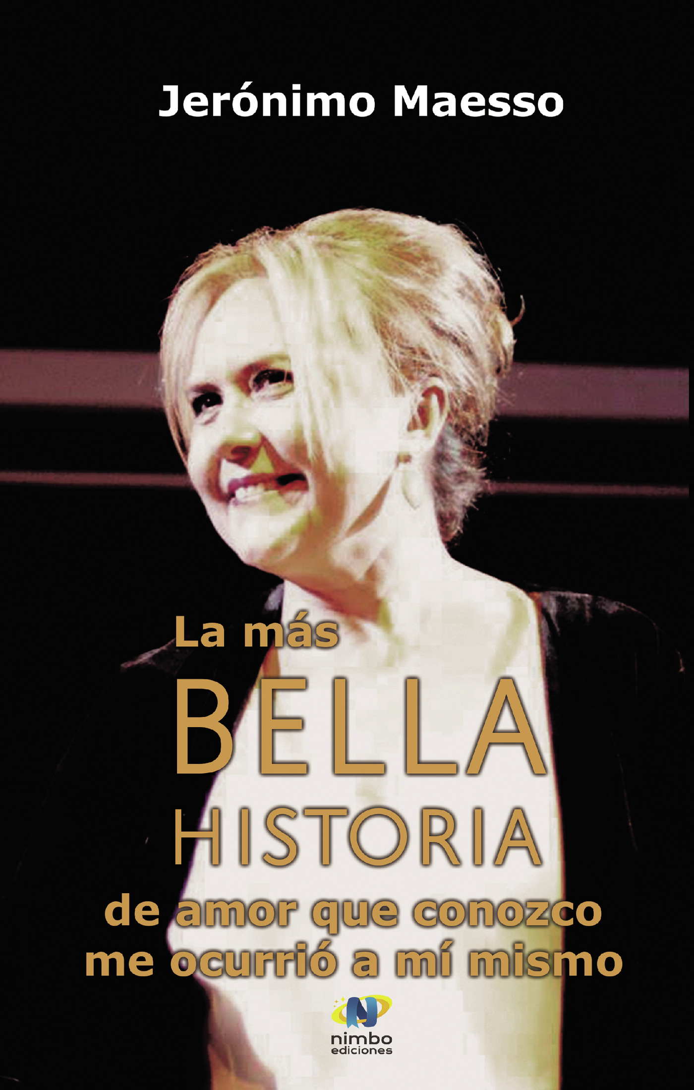 LA MÁS BELLA HISTORIA DE AMOR QUE CONOZCO ME OCURRIÓ A MÍ