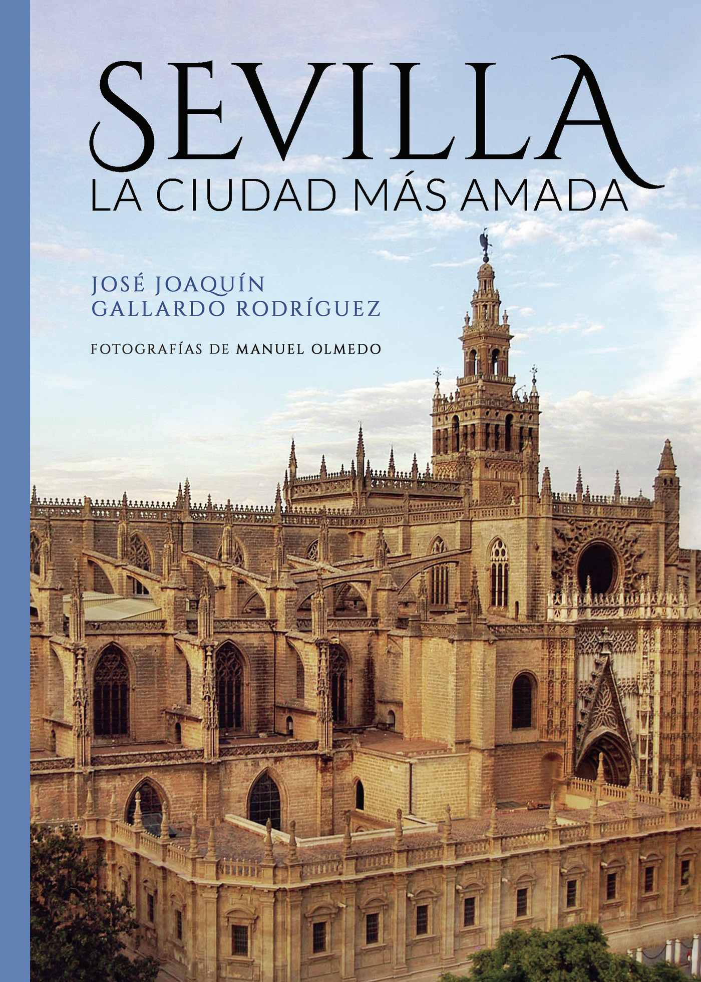 SEVILLA LA CIUDAD MÁS AMADA