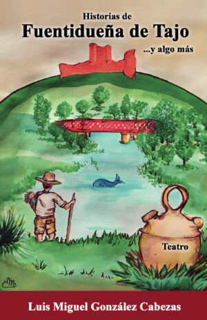 HISTORIAS DE FUENTIDUEÑA DE TAJO... Y ALGO MÁS