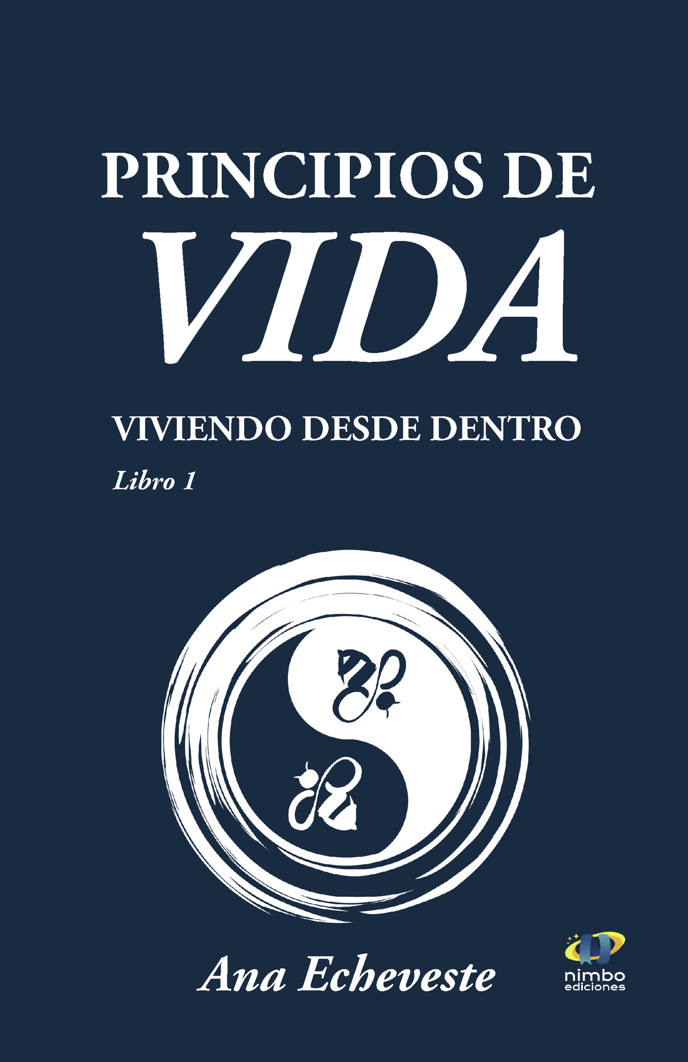 PRINCIPIOS DE VIDA. VIVIENDO DESDE DENTRO - LIBRO 1 (2ª EDIC)