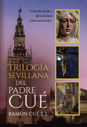 TRILOGÍA SEVILLANA DEL PADRE CUÉ