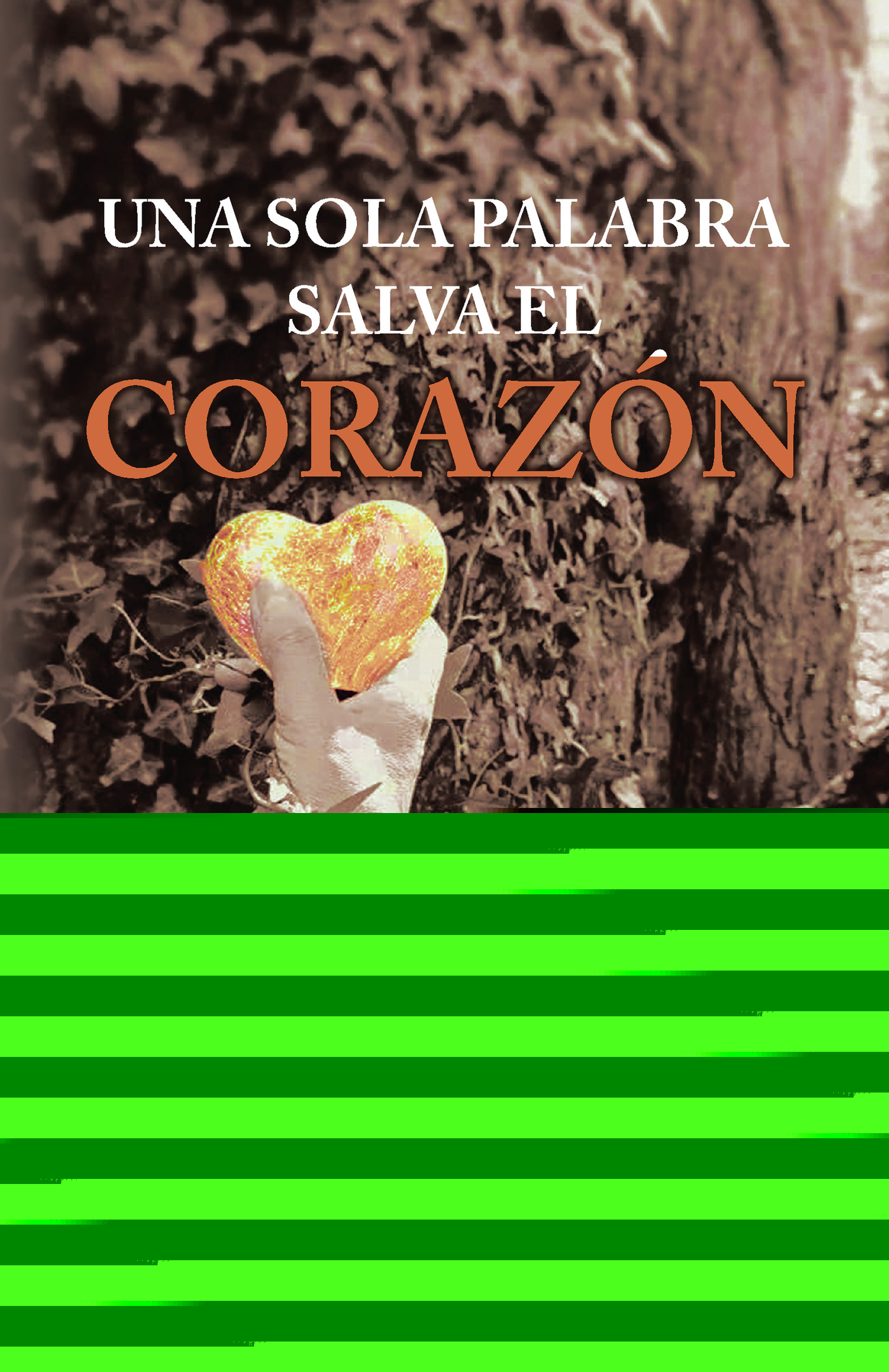 UNA SOLA PALABRA SALVA EL CORAZÓN