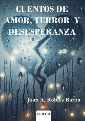 CUENTOS DE AMOR, TERROR Y DESESPERANZA