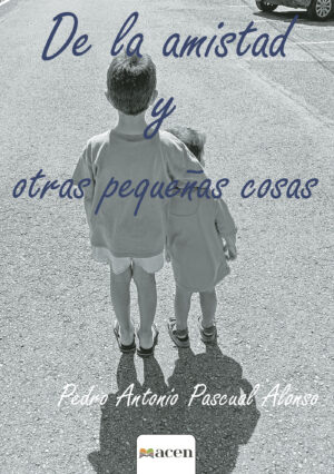 DE LA AMISTAD Y OTRAS PEQUEÑAS COSAS