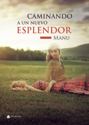 CAMINANDO A UN NUEVO ESPLENDOR
