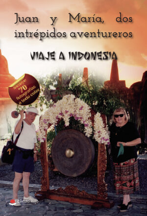 JUAN Y MARÍA DOS INTRÉPIDOS AVENTUREROS VIAJE A INDONESIA