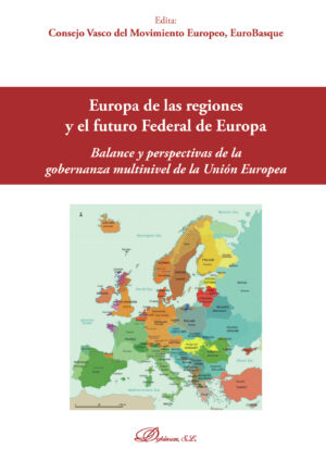 EUROPA DE LAS REGIONES Y EL FUTURO FEDERAL DE EUROPA.BALANCE Y PERSPECTIVA DE LA GOBERNANZ