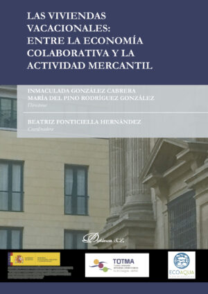 LAS VIVIENDAS VACACIONALES: ENTRE LA ECONOMÍA COLABORATIVA Y LA ACTIVIDAD MERCANTIL.