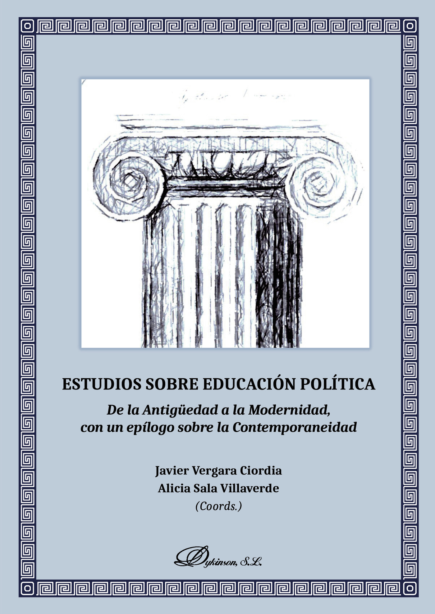 ESTUDIOS SOBRE EDUCACIÓN POLÍTICA.DE LA ANTIGÜEDAD A LA MODERNIDAD, CON UN EPÍLOGO SOB