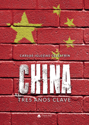 CHINA: TRES AÑOS CLAVE