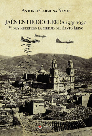 JAÉN EN PIE DE GUERRA 1931-1950