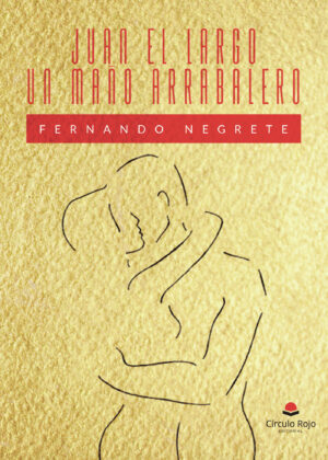 JUAN EL LARGO UN MAÑO ARRABALERO