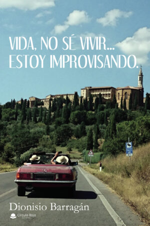 VIDA, NO SÉ VIVIR... ESTOY IMPROVISANDO