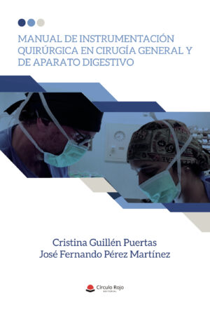 MANUAL DE INSTRUMENTACIÓN QUIRÚRGICA EN CIRUGÍA GENERAL Y DE APARATO DIGESTIVO
