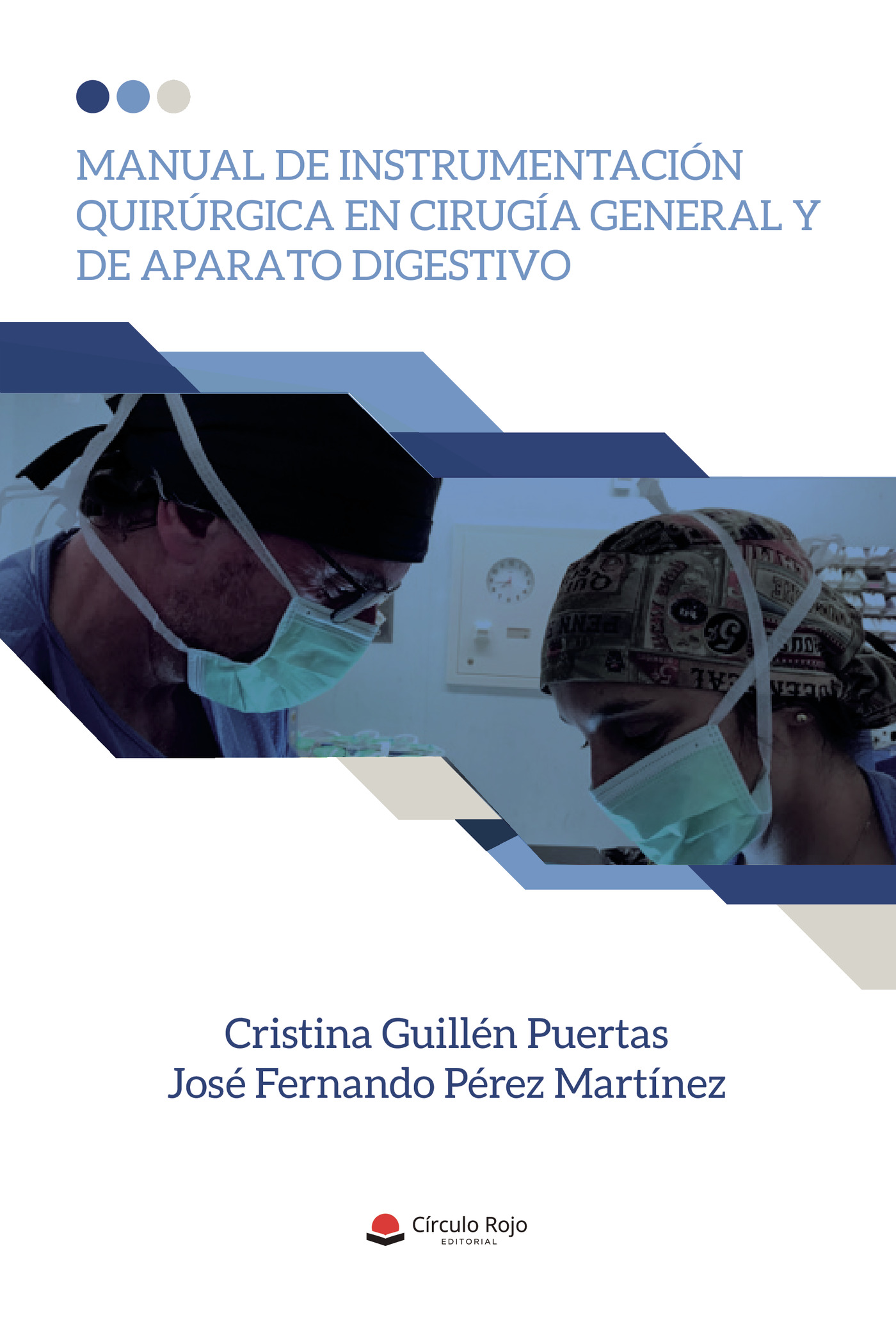 MANUAL DE INSTRUMENTACIÓN QUIRÚRGICA EN CIRUGÍA GENERAL Y DE APARATO DIGESTIVO