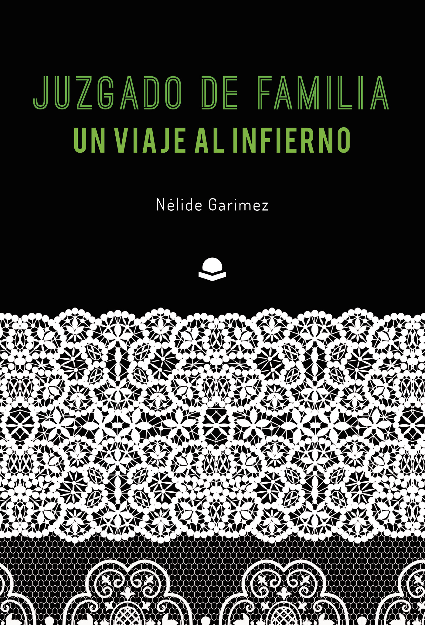 JUZGADO DE FAMILIA, UN VIAJE AL INFIERNO