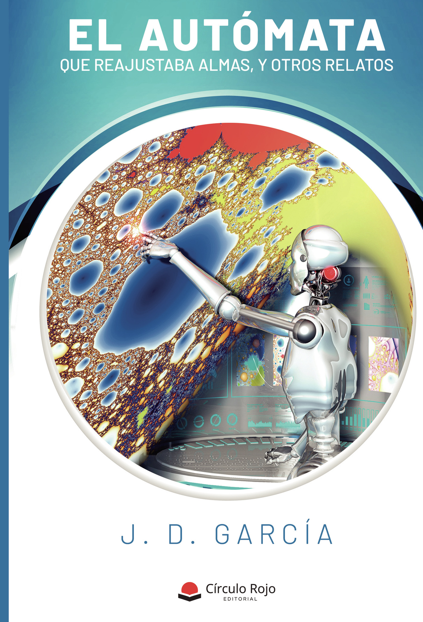 EL AUTÓMATA QUE REAJUSTABA ALMAS, Y OTROS RELATOS