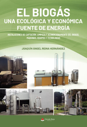 EL BIOGÁS UNA ECOLÓGICA Y ECONÓMICA FUENTE DE ENERGÍA