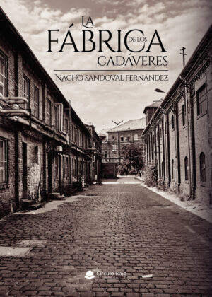 LA FÁBRICA DE LOS CADÁVERES