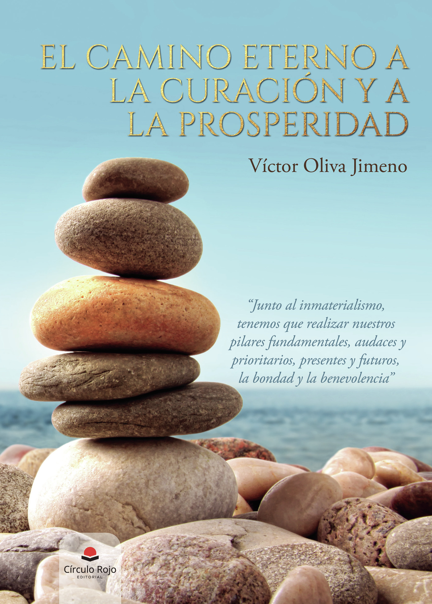 EL CAMINO ETERNO A LA CURACIÓN Y A LA PROSPERIDAD
