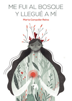 ME FUI AL BOSQUE Y LLEGUÉ A MÍ