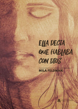 ELLA DECÍA QUE HABLABA CON DIOS