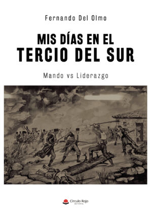 MIS DÍAS EN EL TERCIO SUR